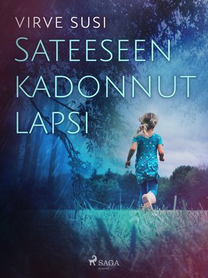 cover image of Sateeseen kadonnut lapsi